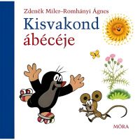 Móra: Zdeněk Miler și Romhányi Ágnes - Abecedarul lui Kisvakond, carte cu rime - 0/2/02523a217fe6a332bde4e02425f5e7d29a71f3ae59a7d4f87e11a2d4d999f132.jpg