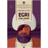 Móra: Stelele Egerului - Gárdonyi Géza