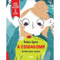 Móra: Ágnes Balázs - Ciuperca magică - Deja știu să citesc, nivelul 1 - m/o/Mora-Agnes-Balazs--Ciuperca-magica--Deja-stiu-sa-citesc-nivelul-1-1.jpg