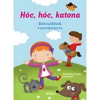 Móra: Hóc, hóc, katona carte de poezii pentru creșă