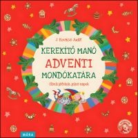 Móra: J. Kovács Judit - Colecția de poezii de Advent a lui Kerekítő Manó