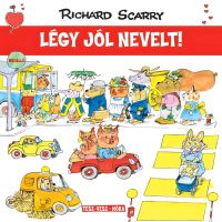 Móra: Richard Scarry - Orășelul albinelor - Fii bine crescut! - m/o/Mora-Richard-Scarry--Oraselul-albinelor--Fii-bine-crescut--1.jpg