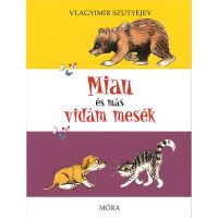 Móra: Vladimir Suteev - Miau și alte povești vesele - m/o/Mora-Vladimir-Suteev--Miau-si-alte-povesti-vesele-1.jpg