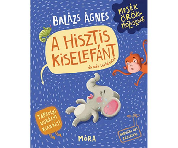 Móra: Balázs Ágnes - Cartea de gestionare a crizelor pentru elefantul mic supărat