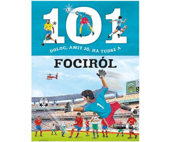 101 de lucruri pe care este bine să le știi despre fotbal carte educativă