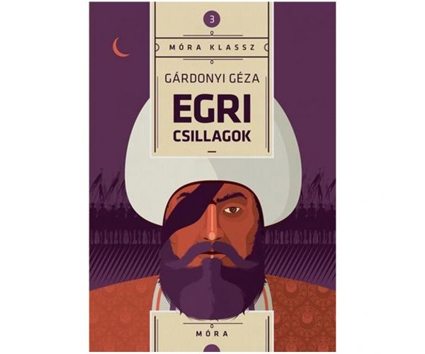 Móra: Stelele Egerului - Gárdonyi Géza