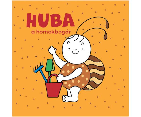 Bogyó și Babóca: Huba, gândacul de nisip - carte de povești - Pagony