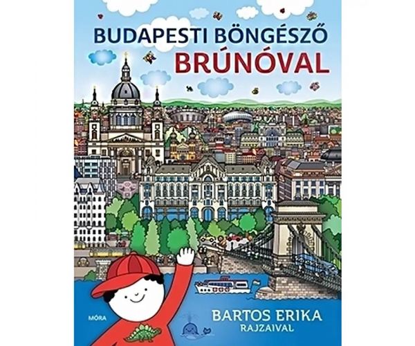 Móra: Bartos Erika - Browserul Budapestei cu Brúnó