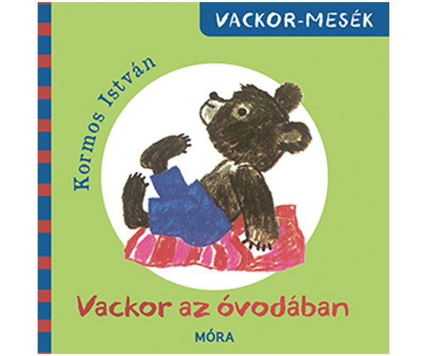 Móra: Vackor la grădiniță carte de povești