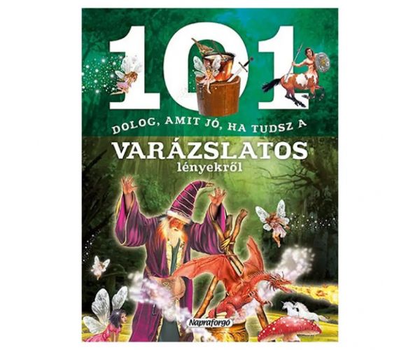 101 de lucruri pe care e bine să le știi despre creaturile magice carte de popularizare a științei