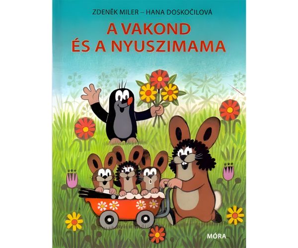 Móra: Hana Doskočilová și Zdeněk Miler - Cărțile de povești cu Cârtița și mama iepure