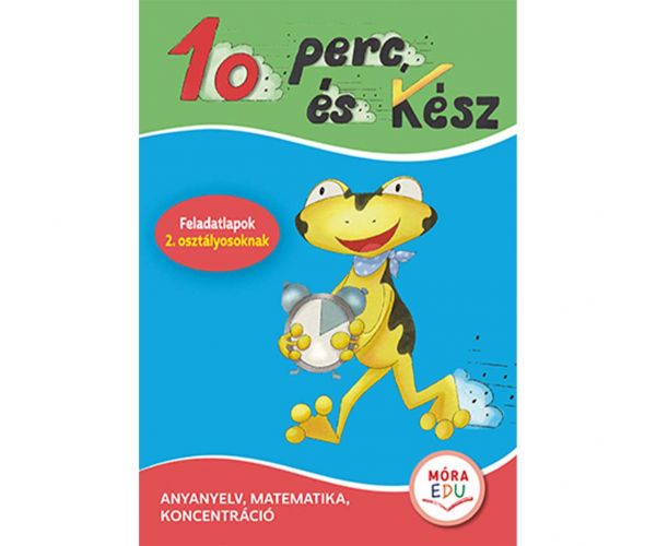 Móra: 10 minute și gata Fișe de lucru pentru elevii din clasa a II-a