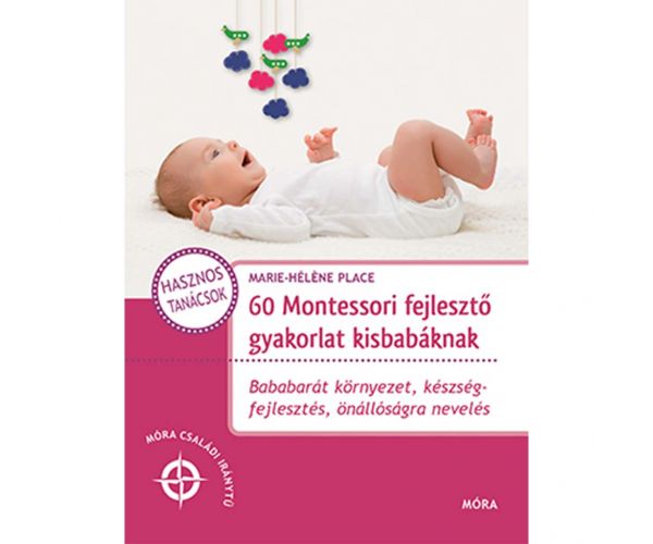 Móra: 60 exerciții Montessori de dezvoltare pentru bebeluși