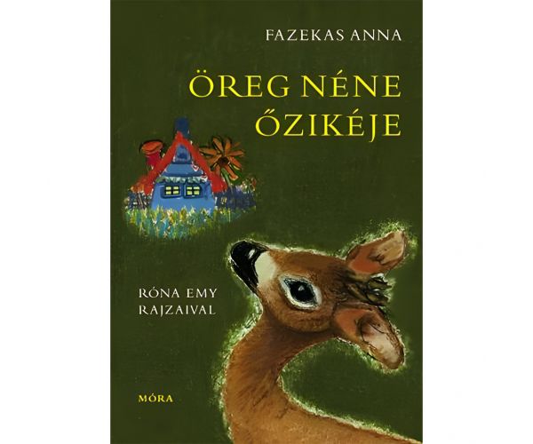 Móra: Anna Fazekas - Bătrâna și căprioara ei carte de povești
