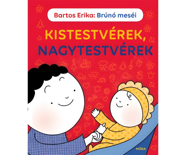 Móra: Bartos Erika - Poveștile lui Brúnó - Frați mai mici, frați mai mari carte de povești