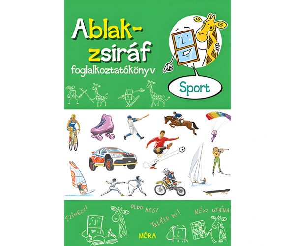 Móra: Eszterág Ildikó - Carte de activități Ablak-zsiráf - Sport