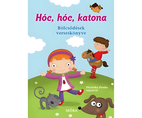 Móra: Hóc, hóc, katona carte de poezii pentru creșă