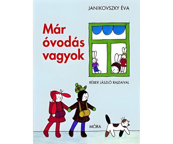 Móra: Janikovszky Éva - Sunt deja la grădiniță carte de povești