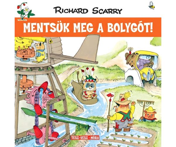 Móra: Richard Scarry - Orășelul albinelor - Să salvăm planeta!