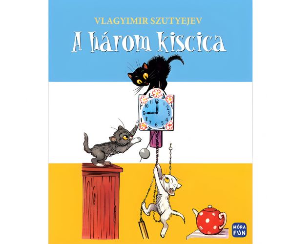 Móra: Vladimir Suteev - Cartea de povești cu trei pisicuțe