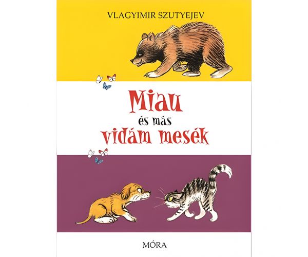 Móra: Vladimir Suteev - Miau și alte povești vesele