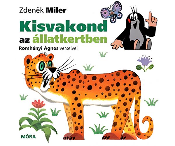 Móra: Zdeněk Miler și Romhányi Ágnes - Cârtița la grădina zoologică, carte cu rime