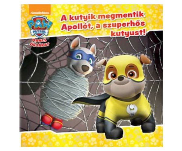 Patrula Cățelușilor - Cățeii îl salvează pe Apollo, cățelul supererou! carte de povești